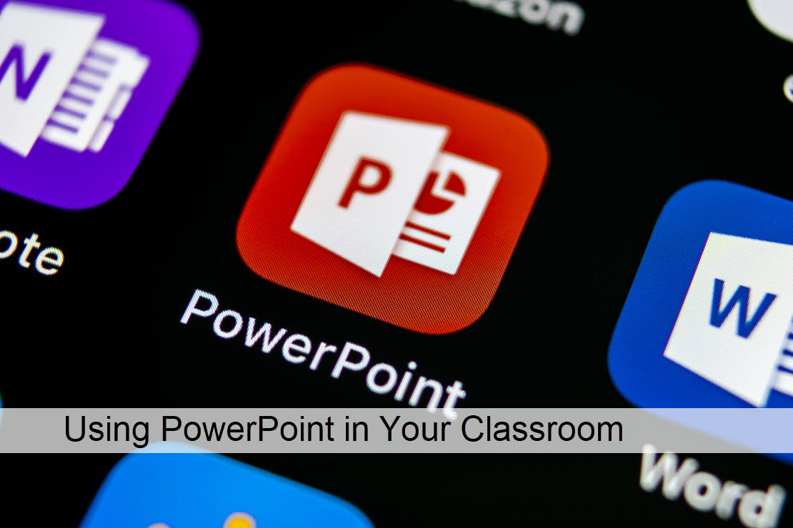 Using PowerPoint in the Classroom